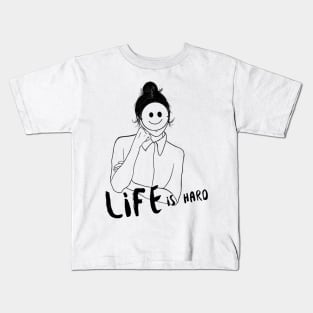 Life is Hard Smile Girl Kids T-Shirt